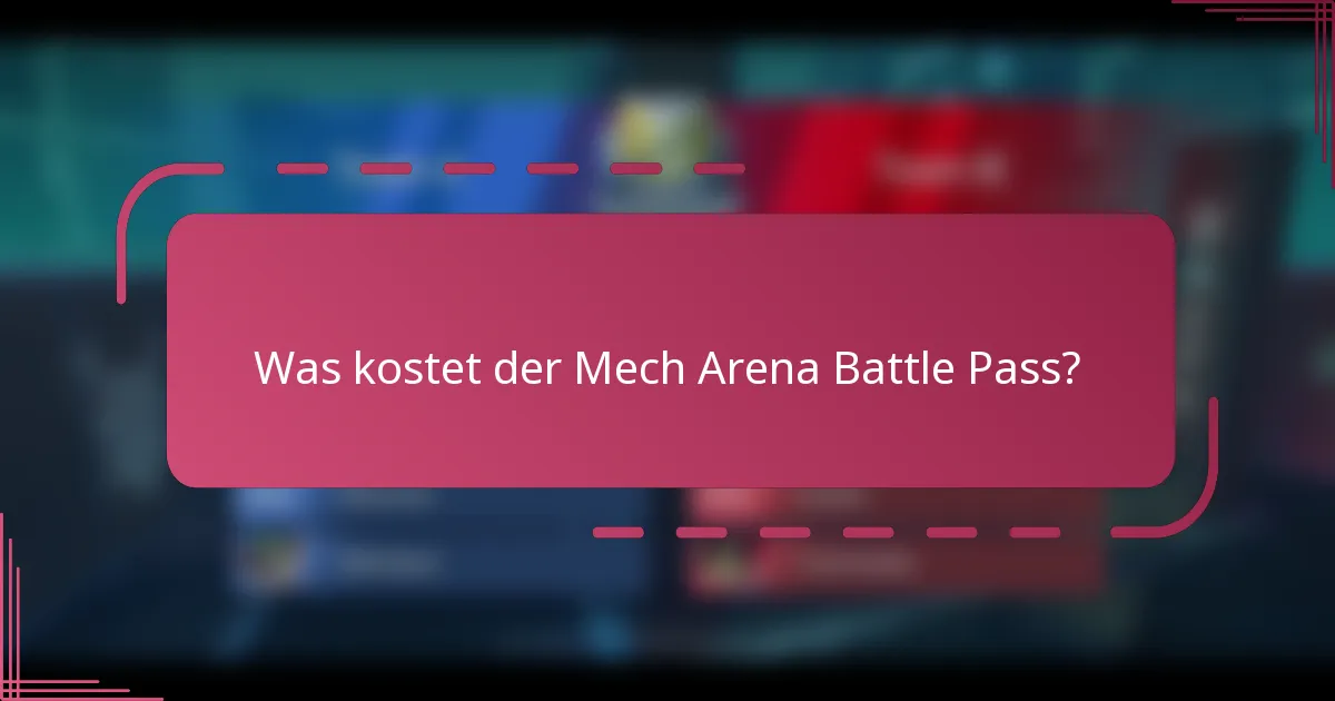 Was kostet der Mech Arena Battle Pass?