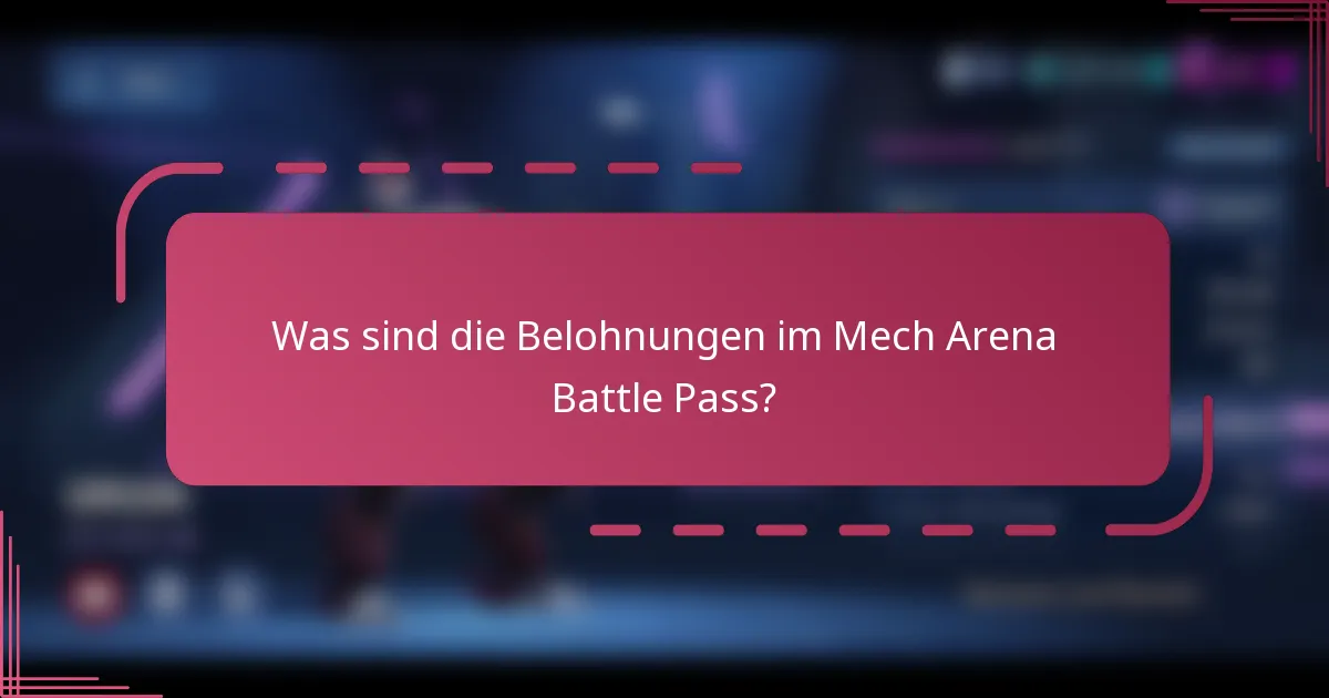 Was sind die Belohnungen im Mech Arena Battle Pass?