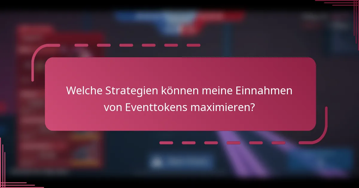Welche Strategien können meine Einnahmen von Eventtokens maximieren?