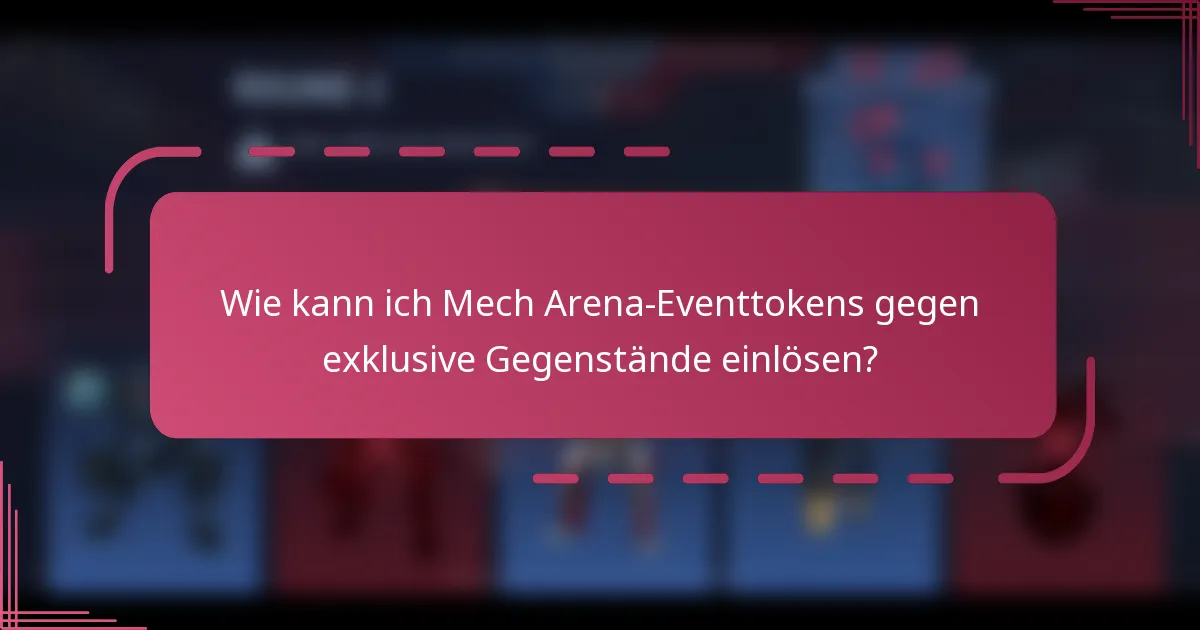 Wie kann ich Mech Arena-Eventtokens gegen exklusive Gegenstände einlösen?