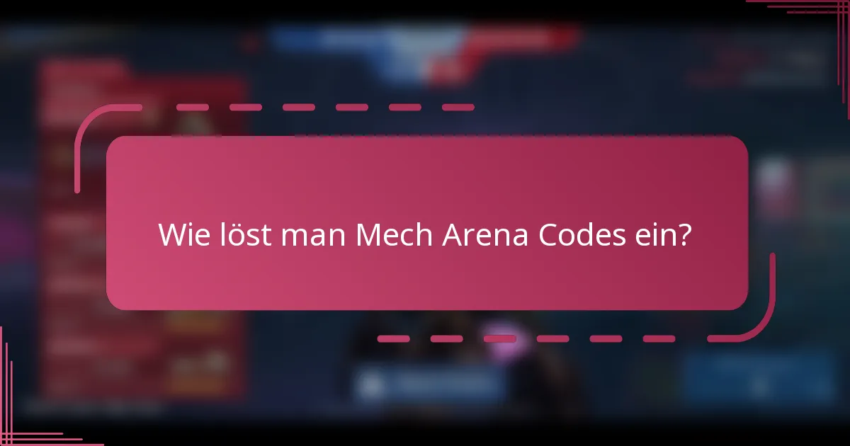 Wie löst man Mech Arena Codes ein?