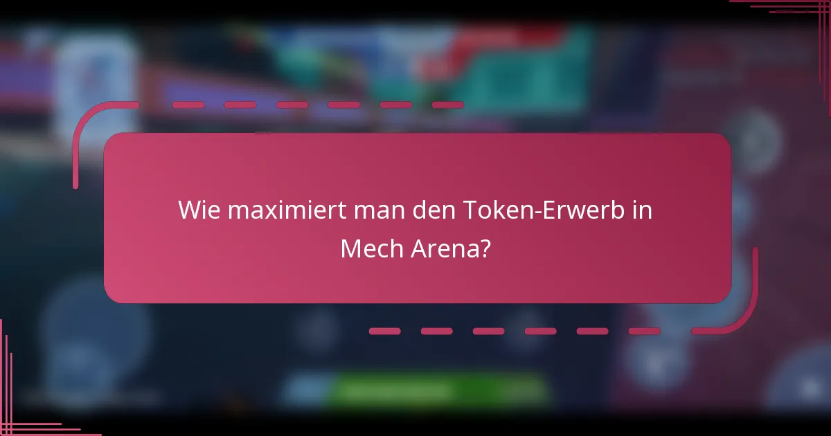 Wie maximiert man den Token-Erwerb in Mech Arena?