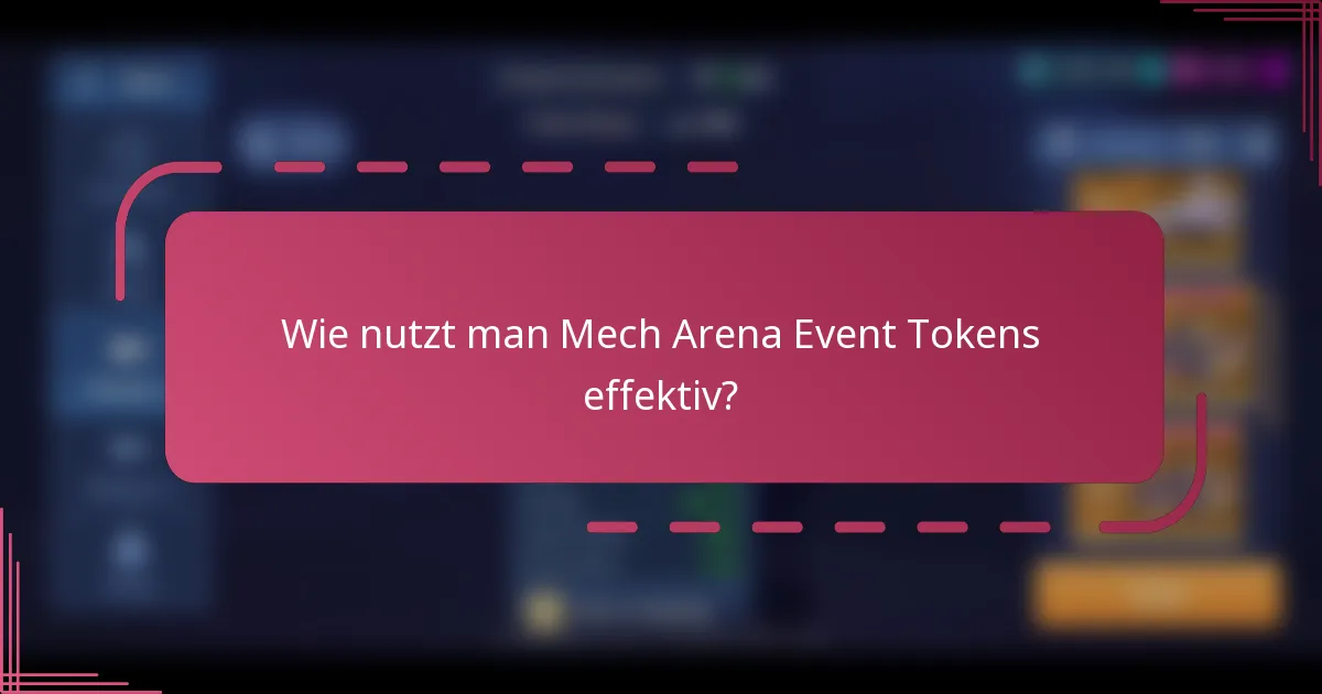Wie nutzt man Mech Arena Event Tokens effektiv?