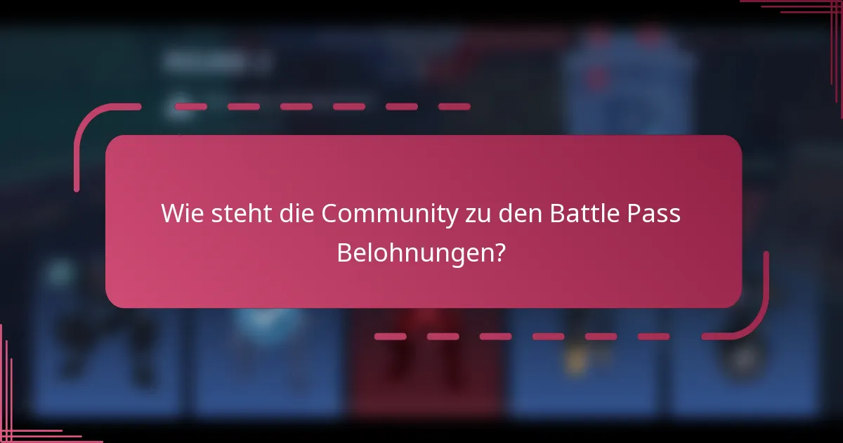 Wie steht die Community zu den Battle Pass Belohnungen?