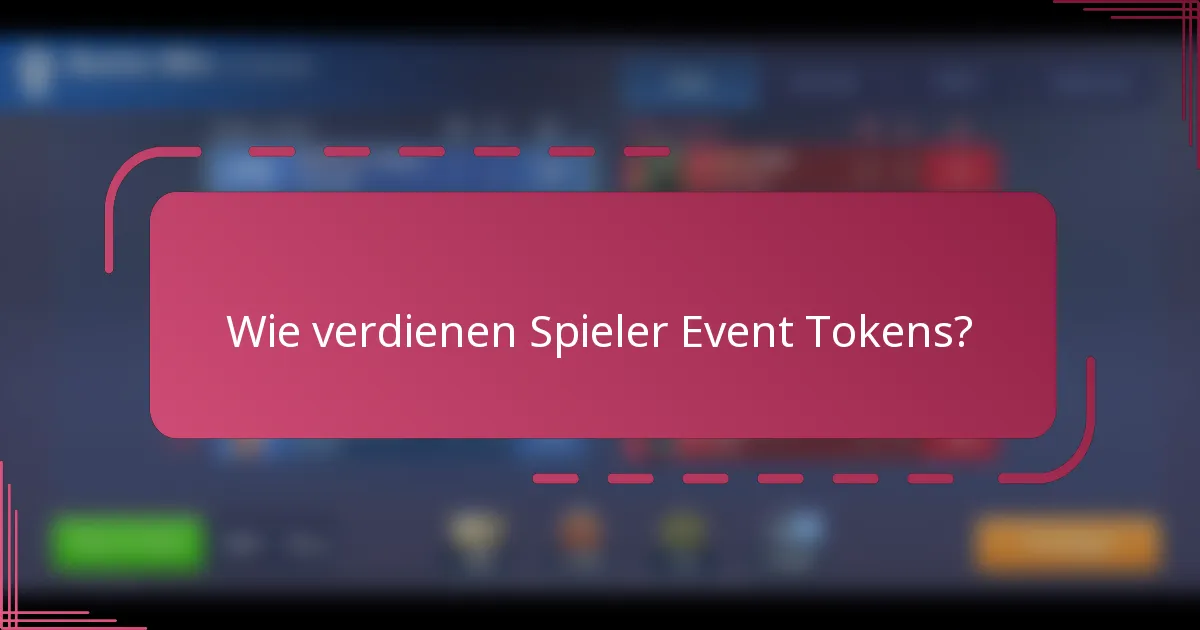 Wie verdienen Spieler Event Tokens?