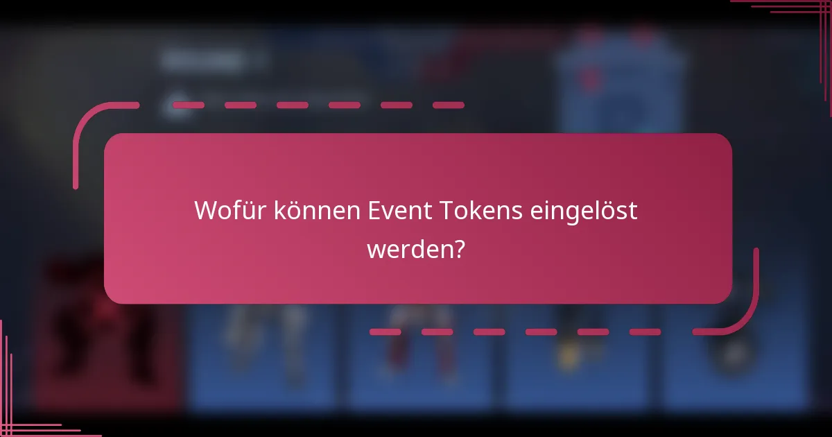 Wofür können Event Tokens eingelöst werden?